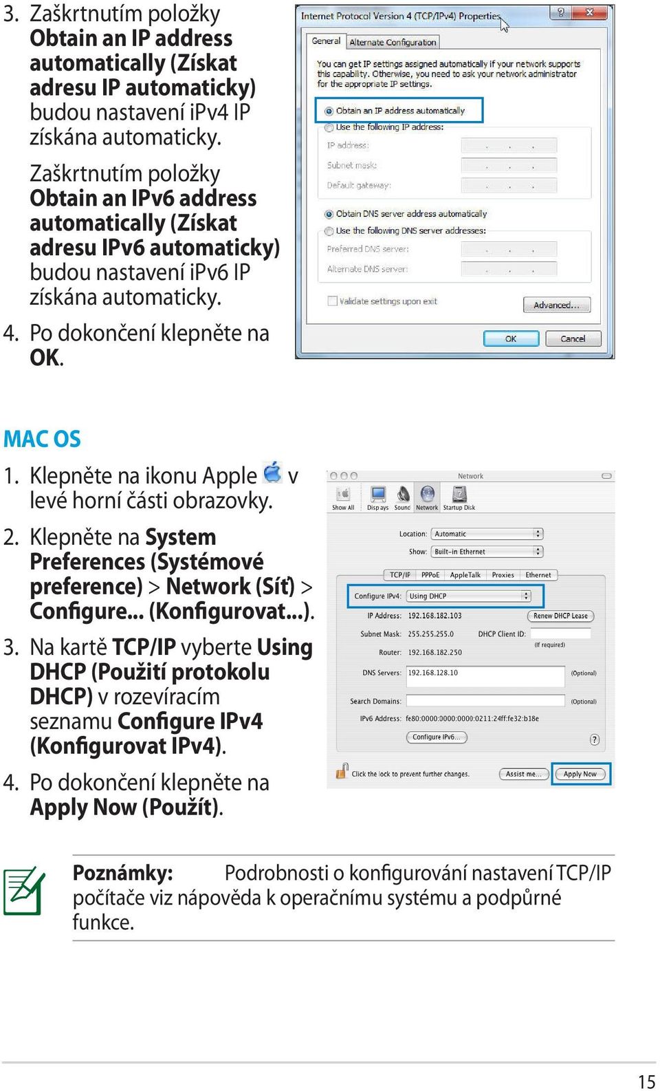 Klepněte na ikonu Apple v levé horní části obrazovky. 2. Klepněte na System Preferences (Systémové preference) > Network (Síť) > Configure... (Konfigurovat...). 3.