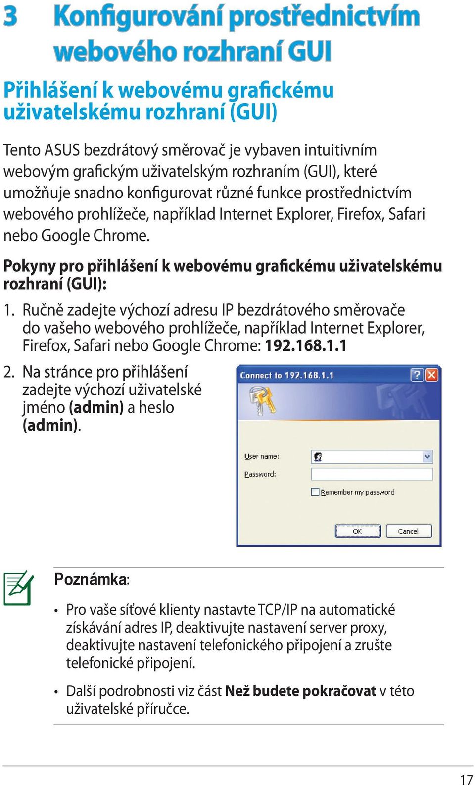 Pokyny pro přihlášení k webovému grafickému uživatelskému rozhraní (GUI): 1.