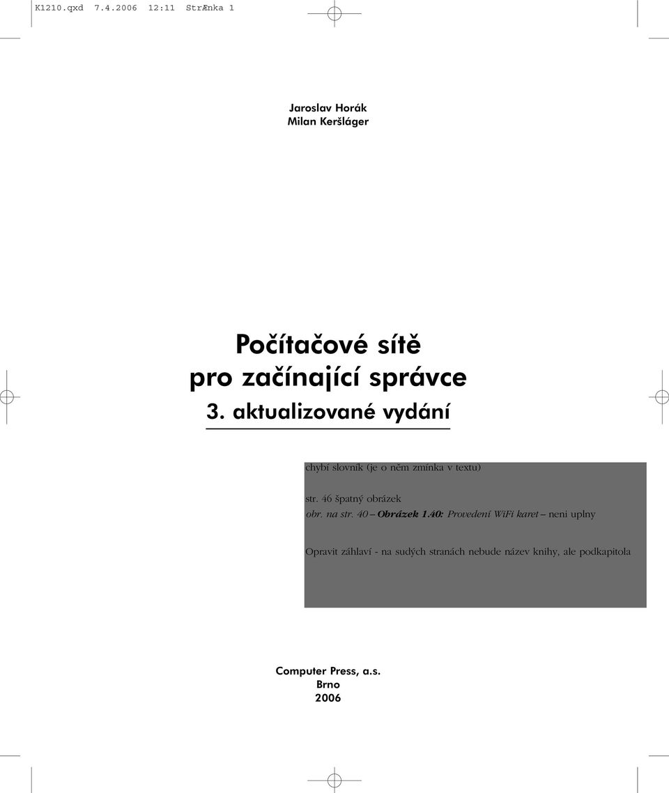 správce 3. aktualizované vydání chybí slovník (je o něm zmínka v textu) str.