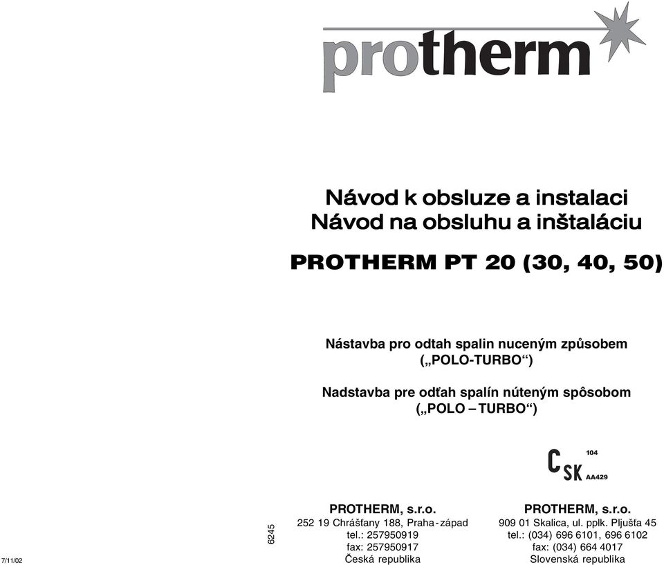 6245 PROTHERM, s.r.o. 252 19 Chrášťany 188, Praha-západ tel.