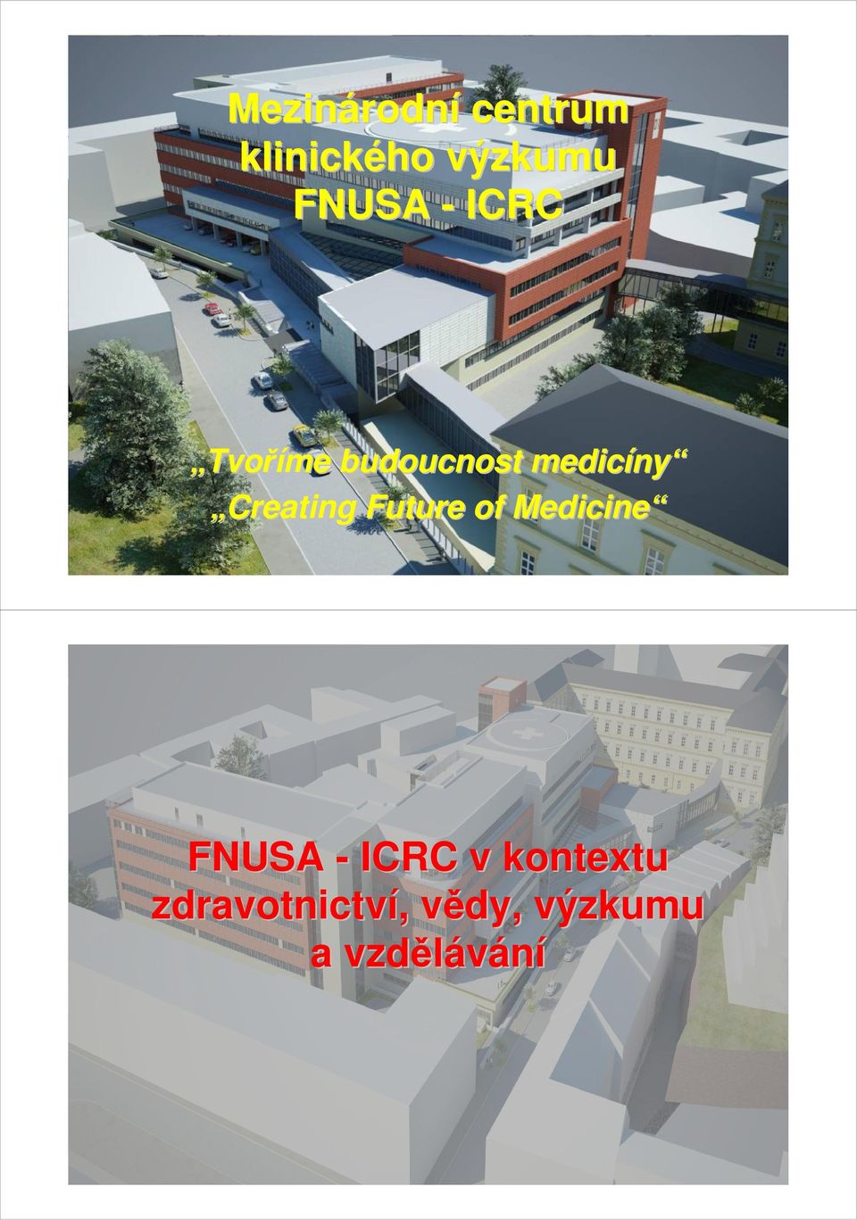 Creating Future of Medicine FNUSA - ICRC v
