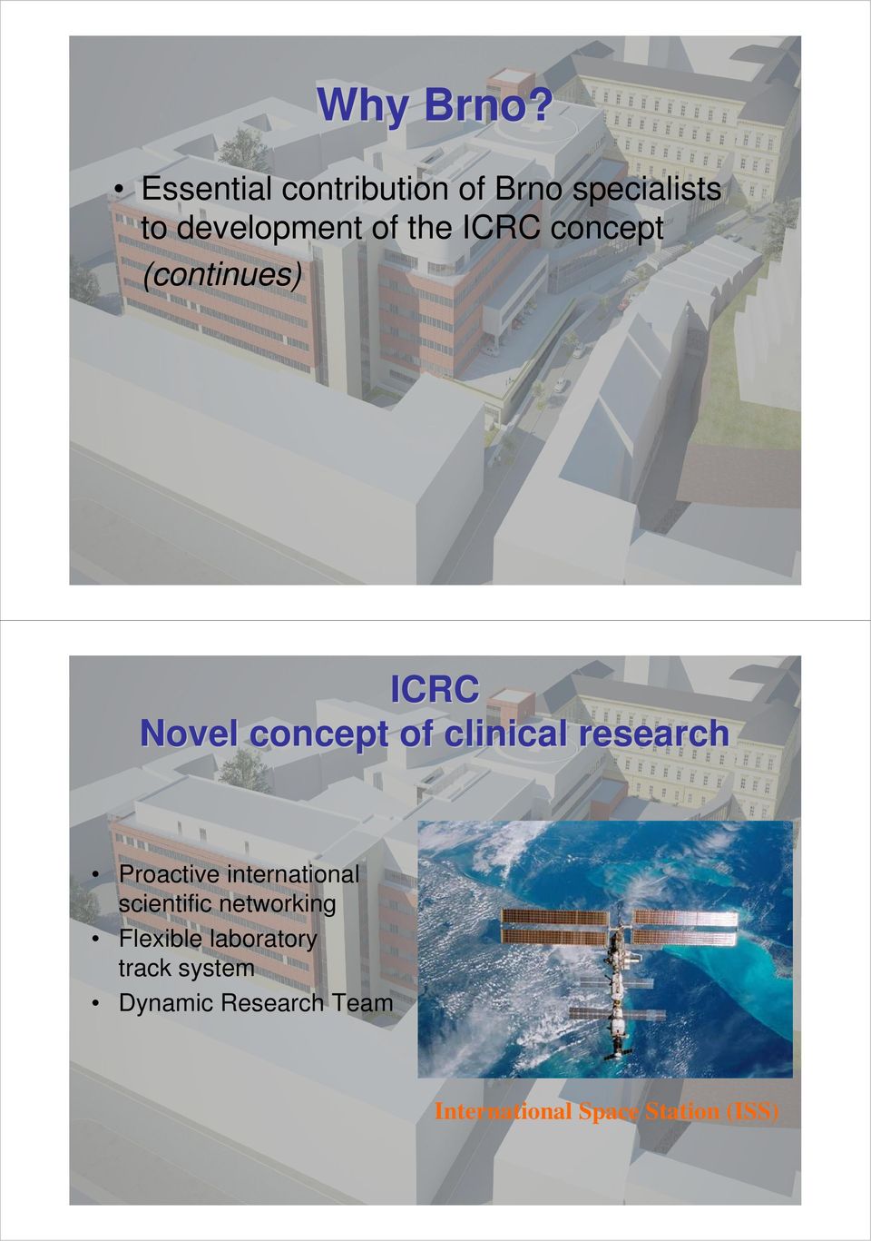 ICRC concept (continues) ICRC Novel concept of clinical research