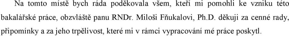 Miloši Fňukalovi, Ph.D.