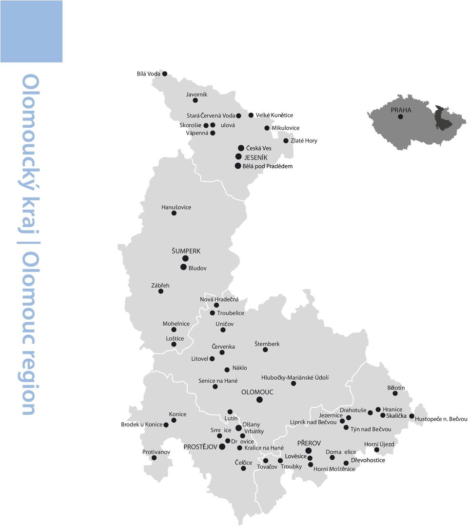 Šternberk OLOMOUC Olšany Vrbátky Velké Kun tice Mikulovice Dr ovice Kralice na Hané Zlaté Hory Hlubo ky-mariánské Údolí el ice Tova ov