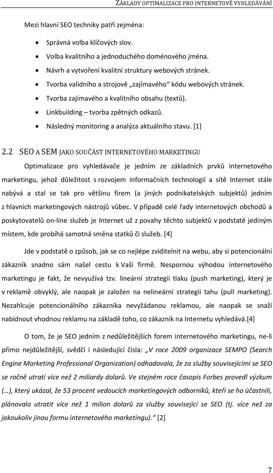 Následný monitoring a analýza aktuálního stavu. [1] 2.