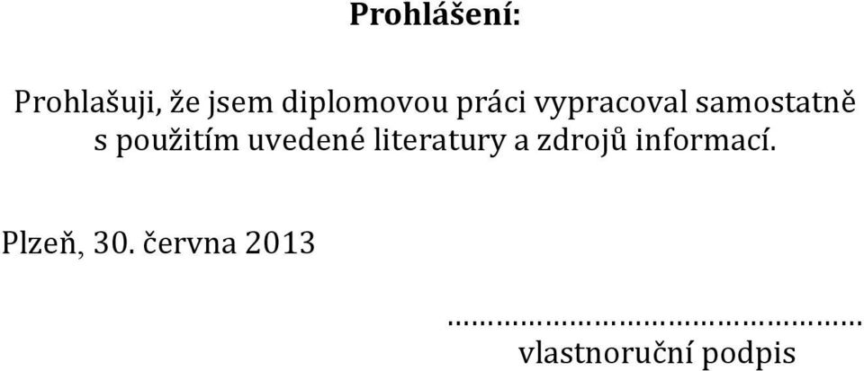 použitím uvedené literatury a zdrojů