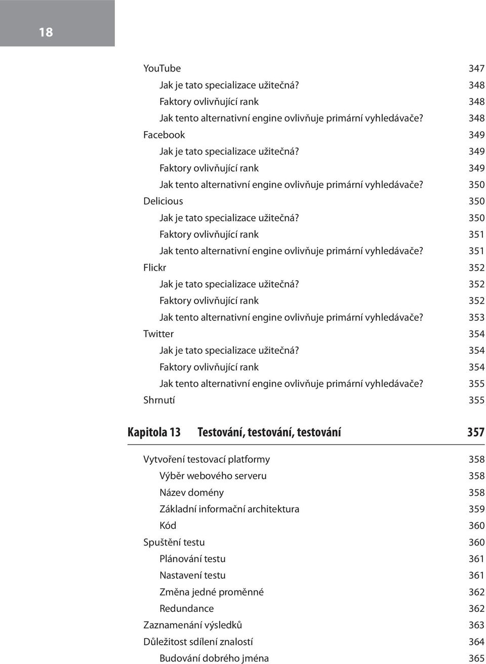 350 Faktory ovlivňující rank 351 Jak tento alternativní engine ovlivňuje primární vyhledávače? 351 Flickr 352 Jak je tato specializace užitečná?