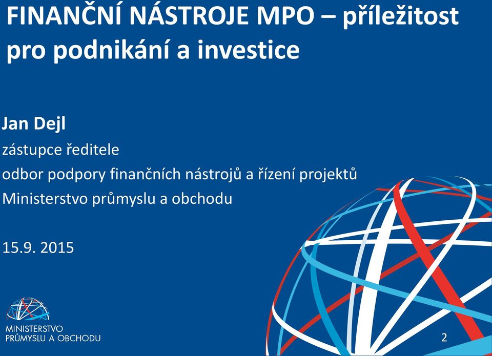 ředitele odbor podpory finančních nástrojů a