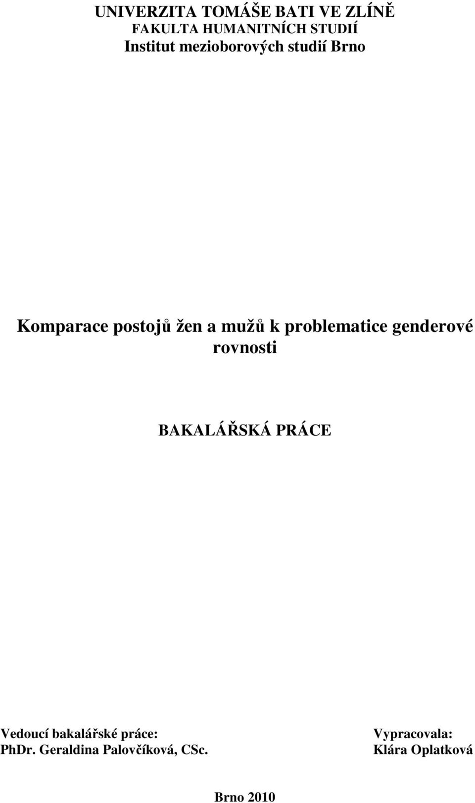 problematice genderové rovnosti BAKALÁŘSKÁ PRÁCE Vedoucí bakalářské