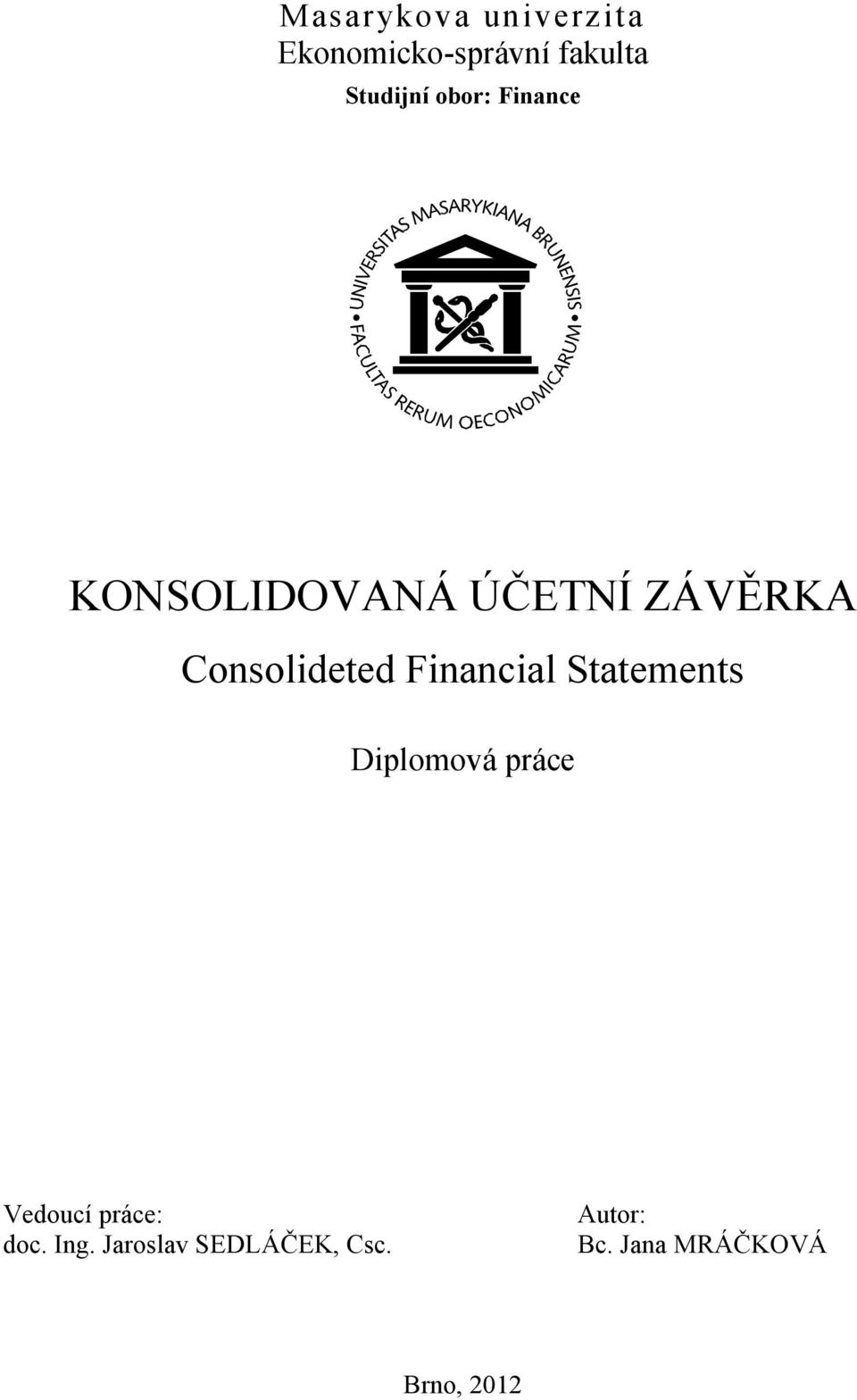 Financial Statements Diplomová práce Vedoucí práce: doc.