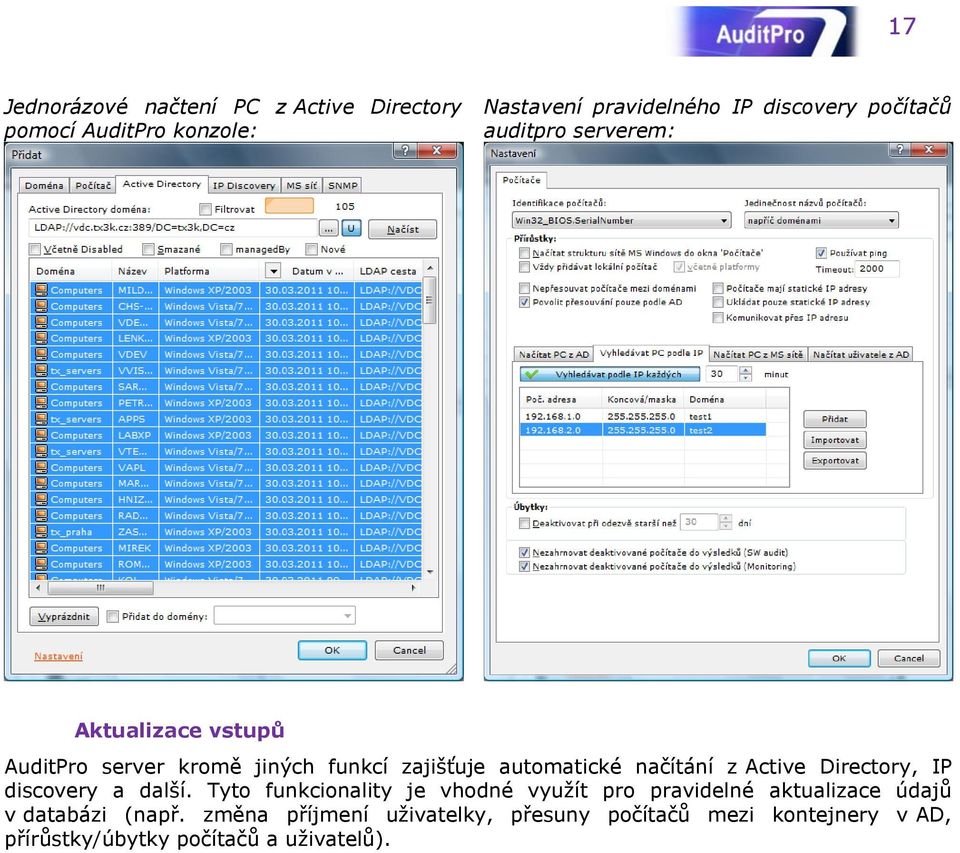 z Active Directory, IP discovery a další.