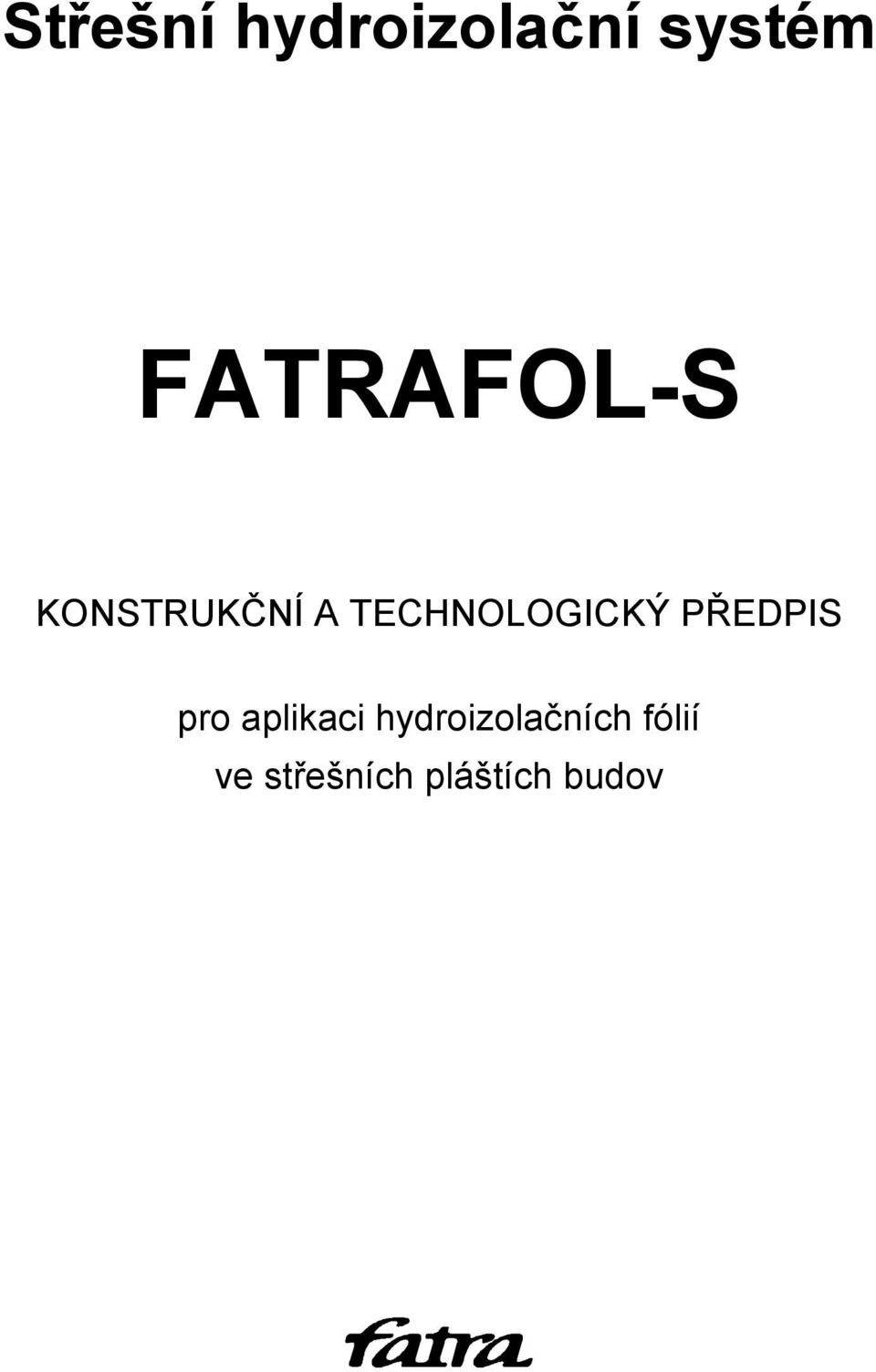 TECHNOLOGICKÝ PŘEDPIS pro aplikaci