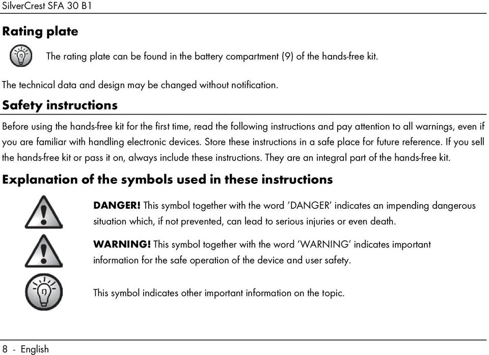 Store these instructions in a safe place for future reference. If you sell the hands-free kit or pass it on, always include these instructions. They are an integral part of the hands-free kit.