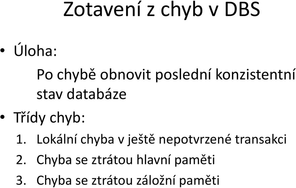 Lokální chyba v ještě nepotvrzené transakci 2.