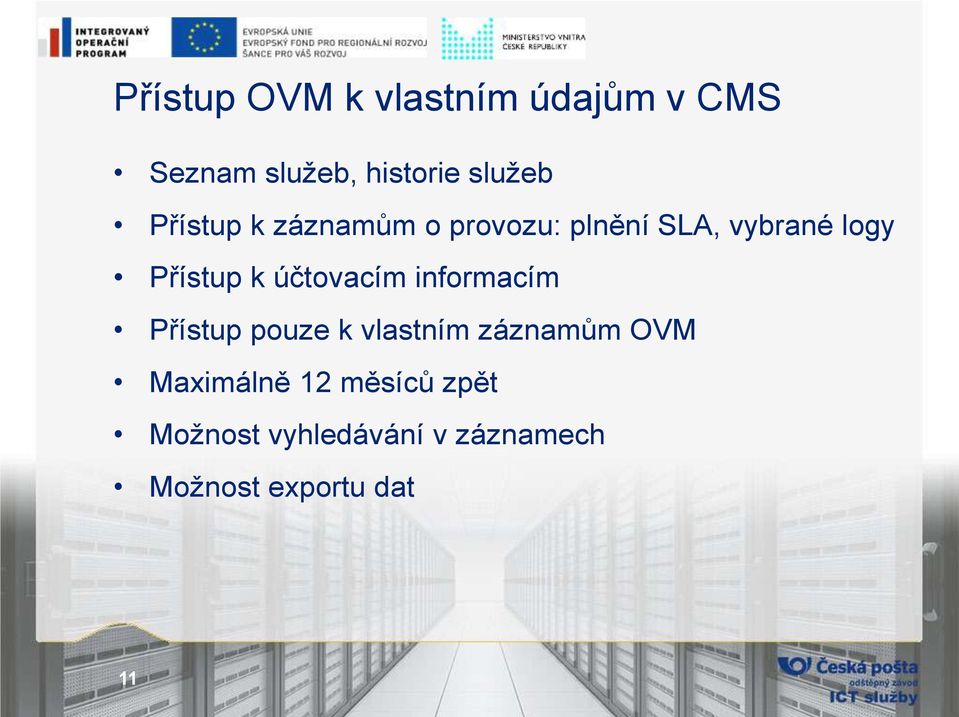 účtovacím informacím Přístup pouze k vlastním záznamům OVM