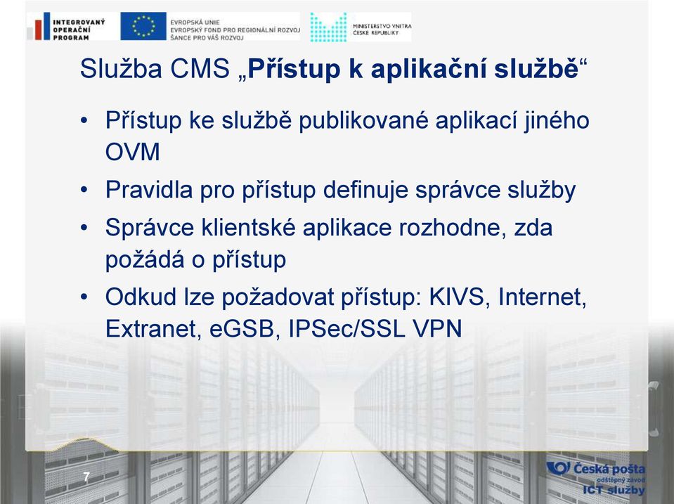 správce služby Správce klientské aplikace rozhodne, zda požádá o