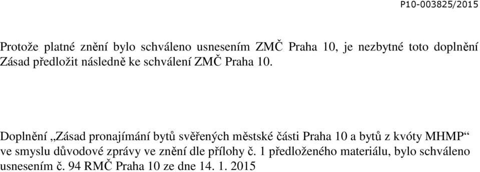 Doplnění Zásad pronajímání bytů svěřených městské části Praha 10 a bytů z kvóty MHMP ve