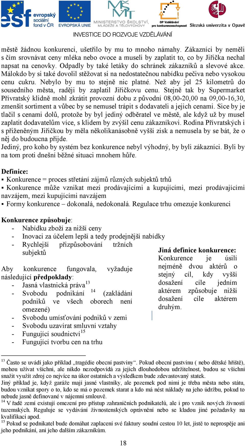 Než aby jel 25 kilometrů do sousedního města, raději by zaplatil Jiřičkovu cenu.