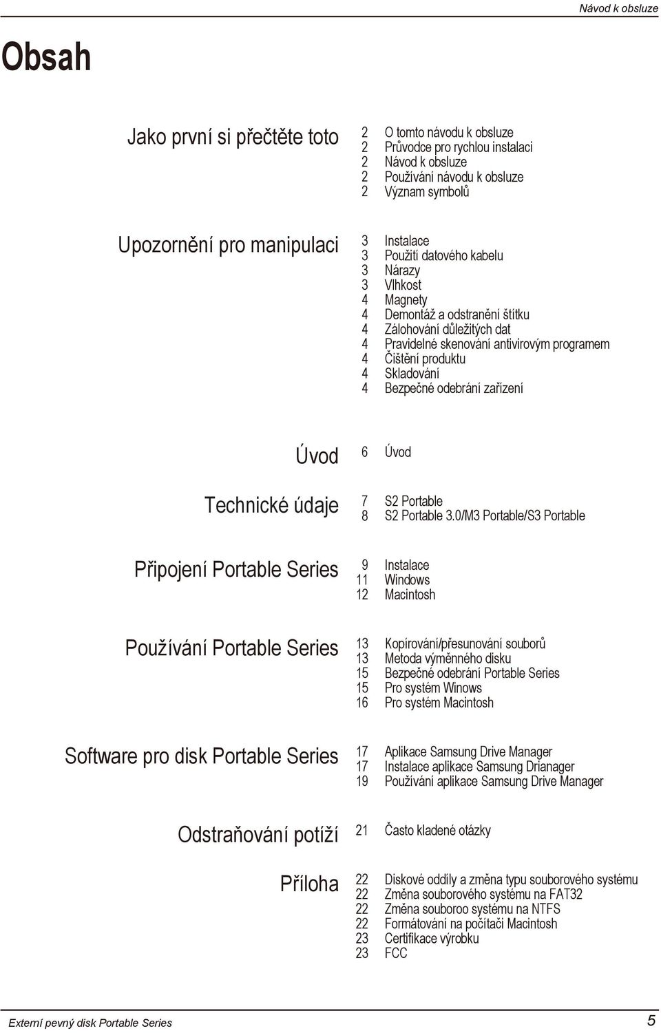 Úvod 6 Úvod Technické údaje 7 8 S2 Portable S2 Portable 3.