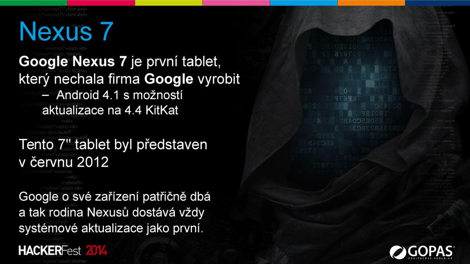 4 KitKat Tento 7" tablet byl představen v červnu 2012 Google o své