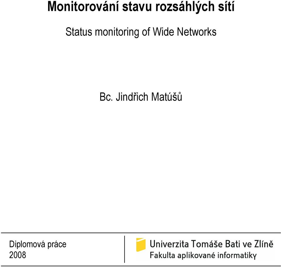 monitoring of Wide Networks