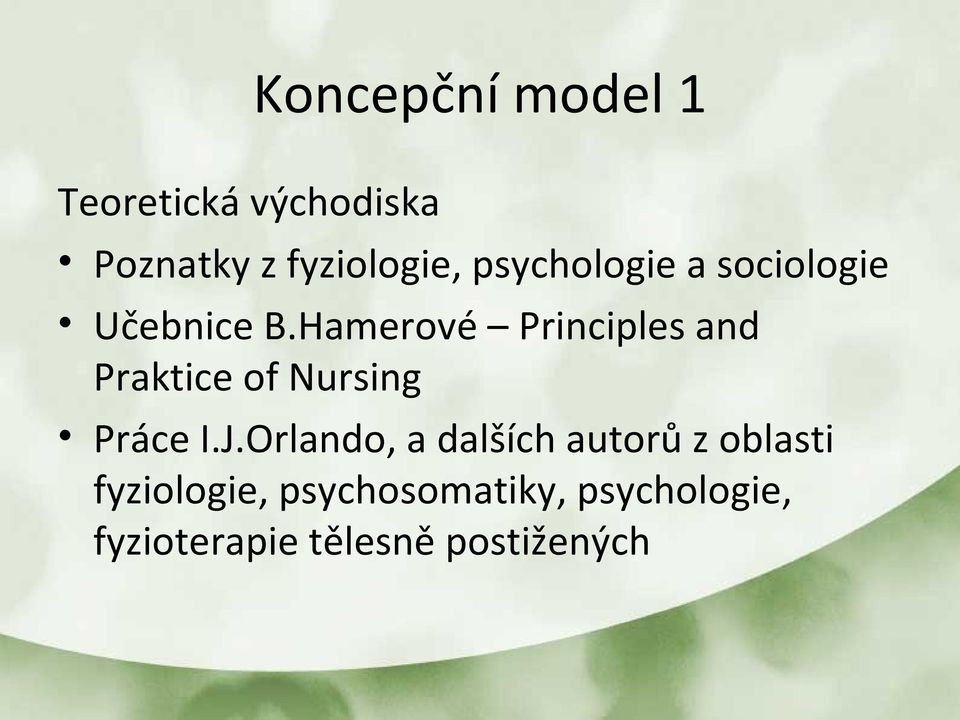 Hamerové Principles and Praktice of Nursing Práce I.J.