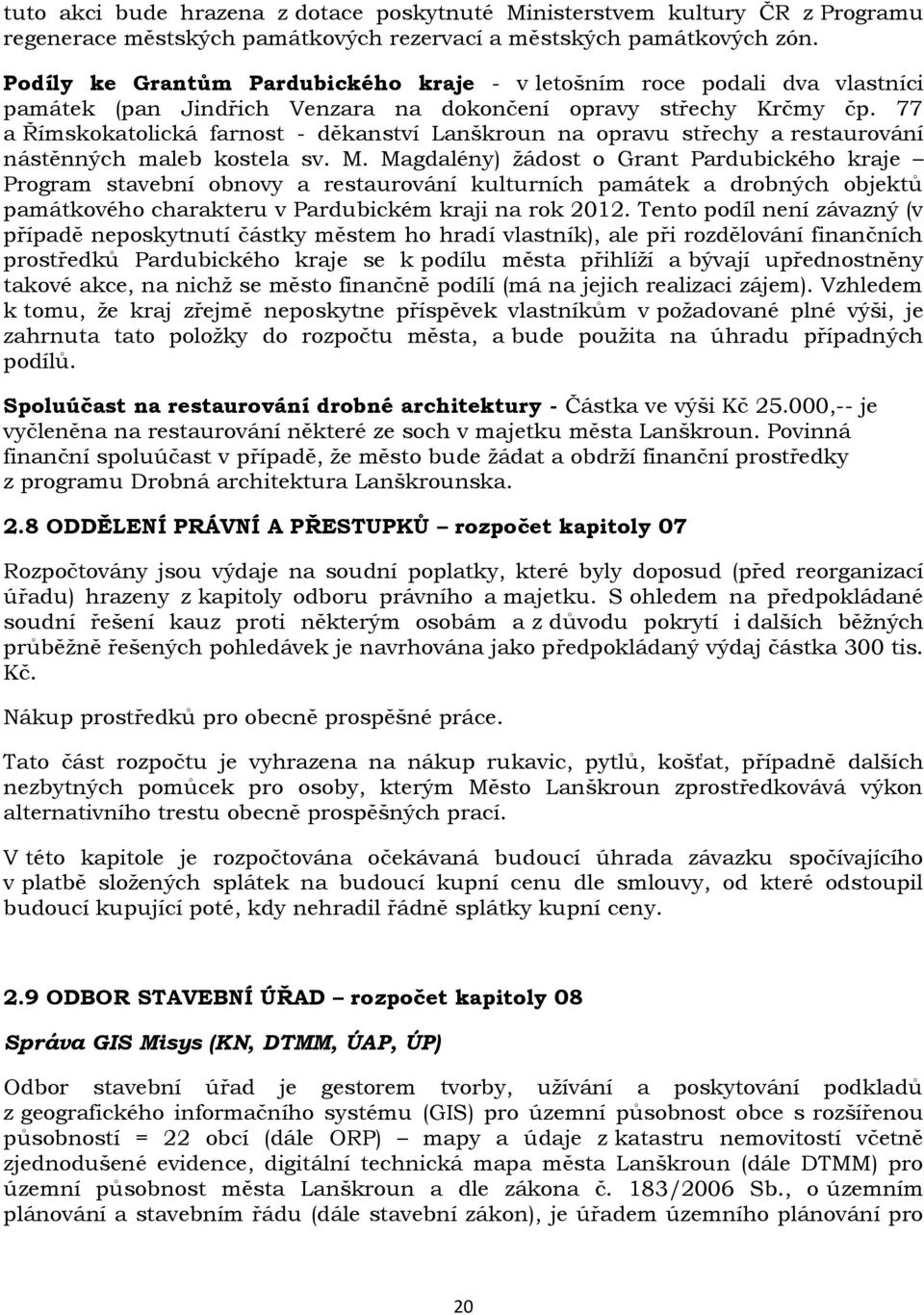 77 a Římskokatolická farnost - děkanství Lanškroun na opravu střechy a restaurování nástěnných maleb kostela sv. M.