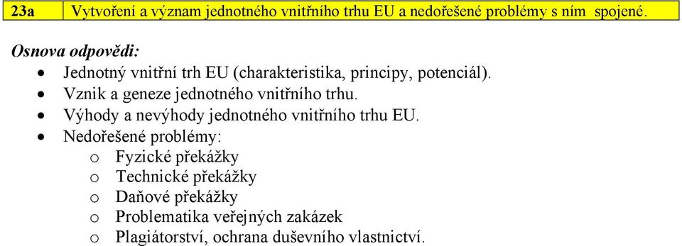 Vznik a geneze jednotného vnitřního trhu. Výhody a nevýhody jednotného vnitřního trhu EU.