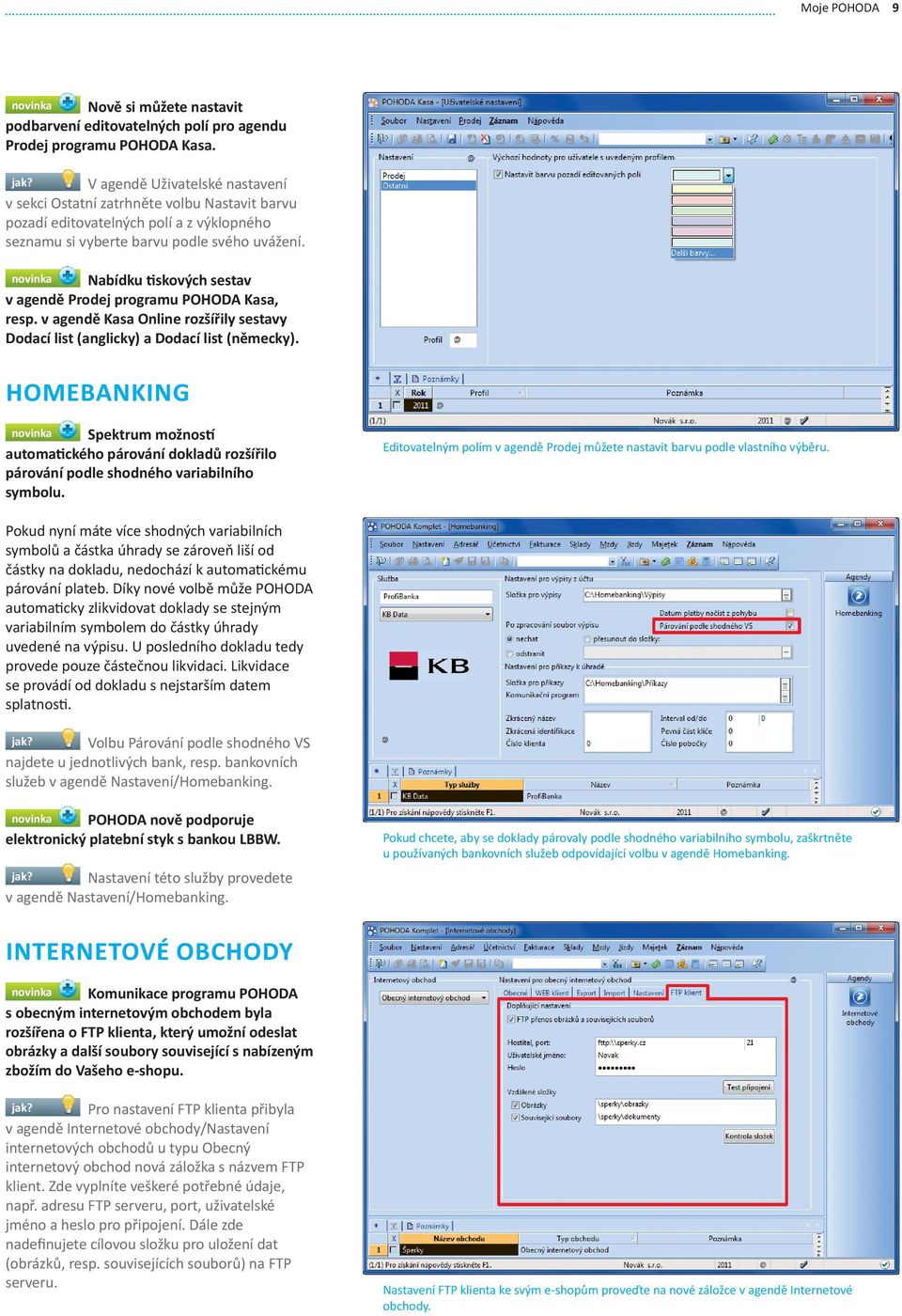 novinka Nabídku tiskových sestav v agendě Prodej programu POHODA Kasa, resp. v agendě Kasa Online rozšířily sestavy Dodací list (anglicky) a Dodací list (německy).