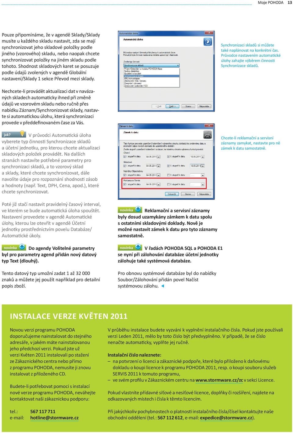 Synchronizaci skladů si můžete také naplánovat na konkrétní čas. Průvodce nastavením automatické úlohy zahajte výběrem činnosti Synchronizace skladů.