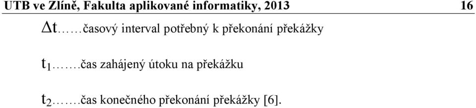 potřebný k překonání překážky t 1.