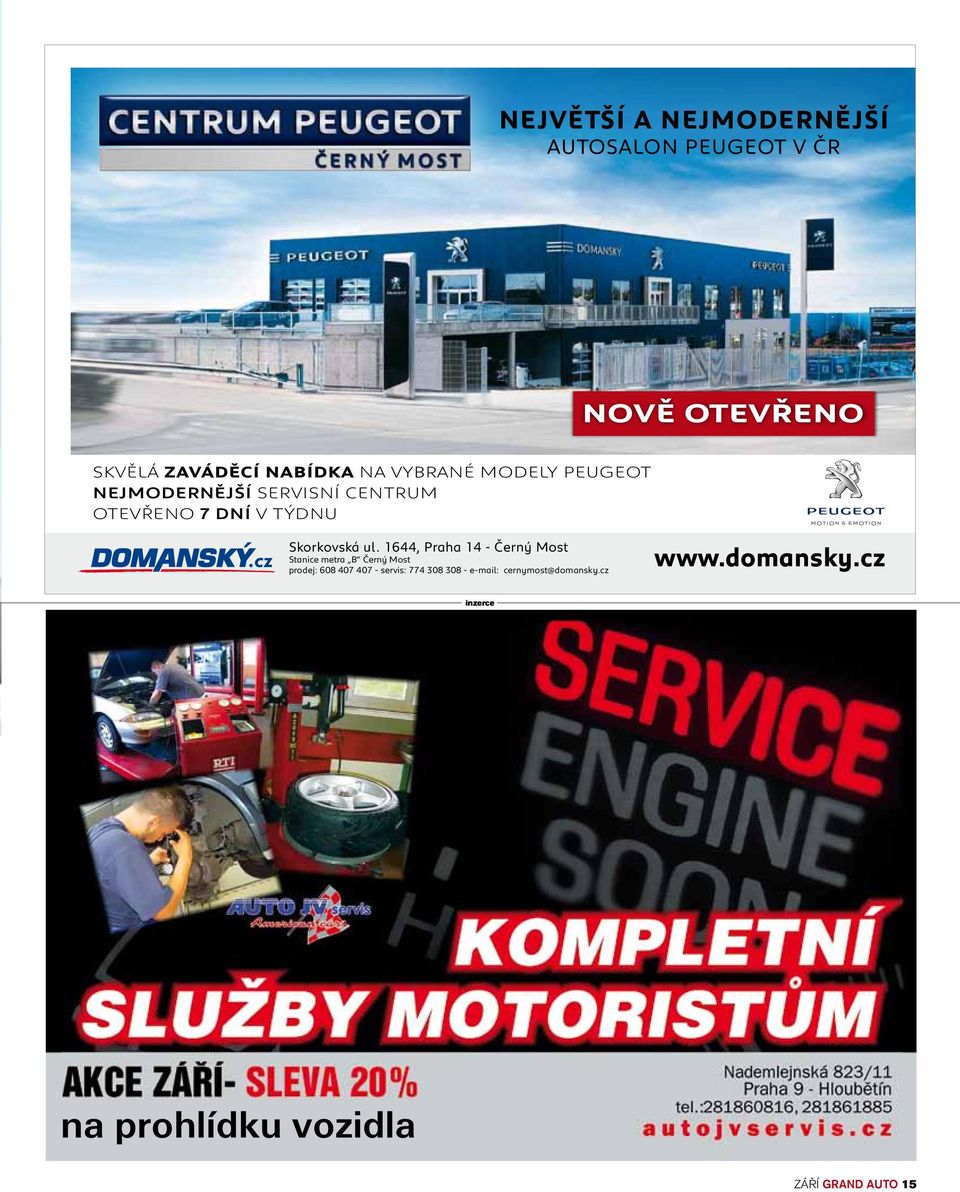 2013 12:40:07 NEJVĚTŠÍ A NEJMODERNĚJŠÍ AUTOSALON PEUGEOT V ČR C M Y CM MY CY CMY K NOVĚ OTEVŘENO SKVĚLÁ