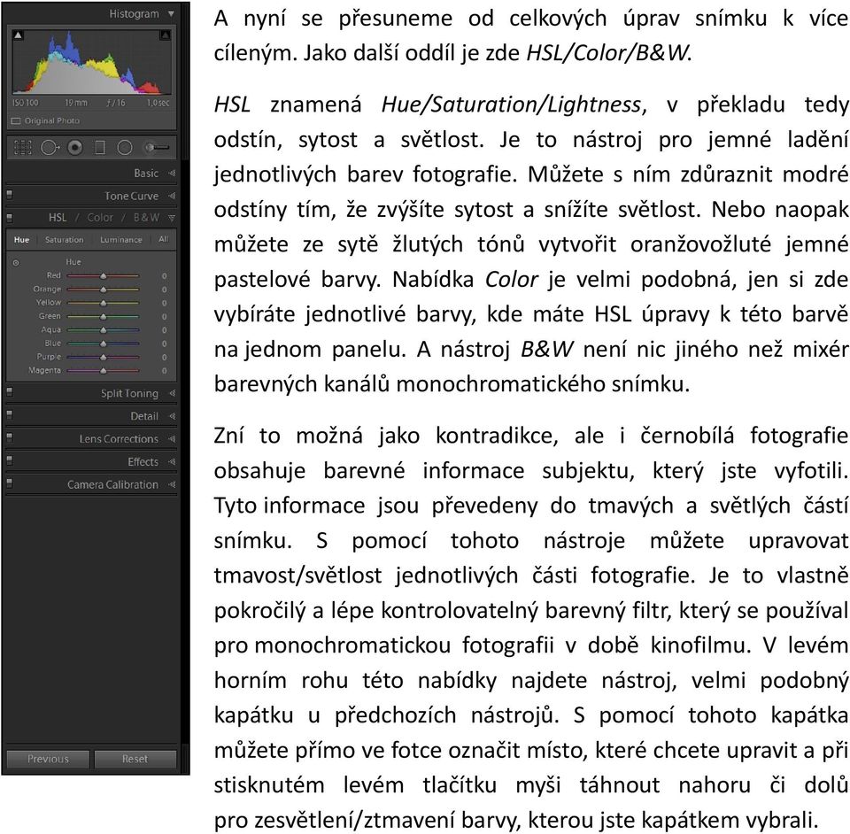 Nebo naopak můžete ze sytě žlutých tónů vytvořit oranžovožluté jemné pastelové barvy.