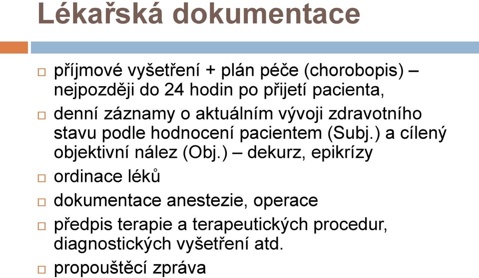 (Subj.) a cílený objektivní nález (Obj.