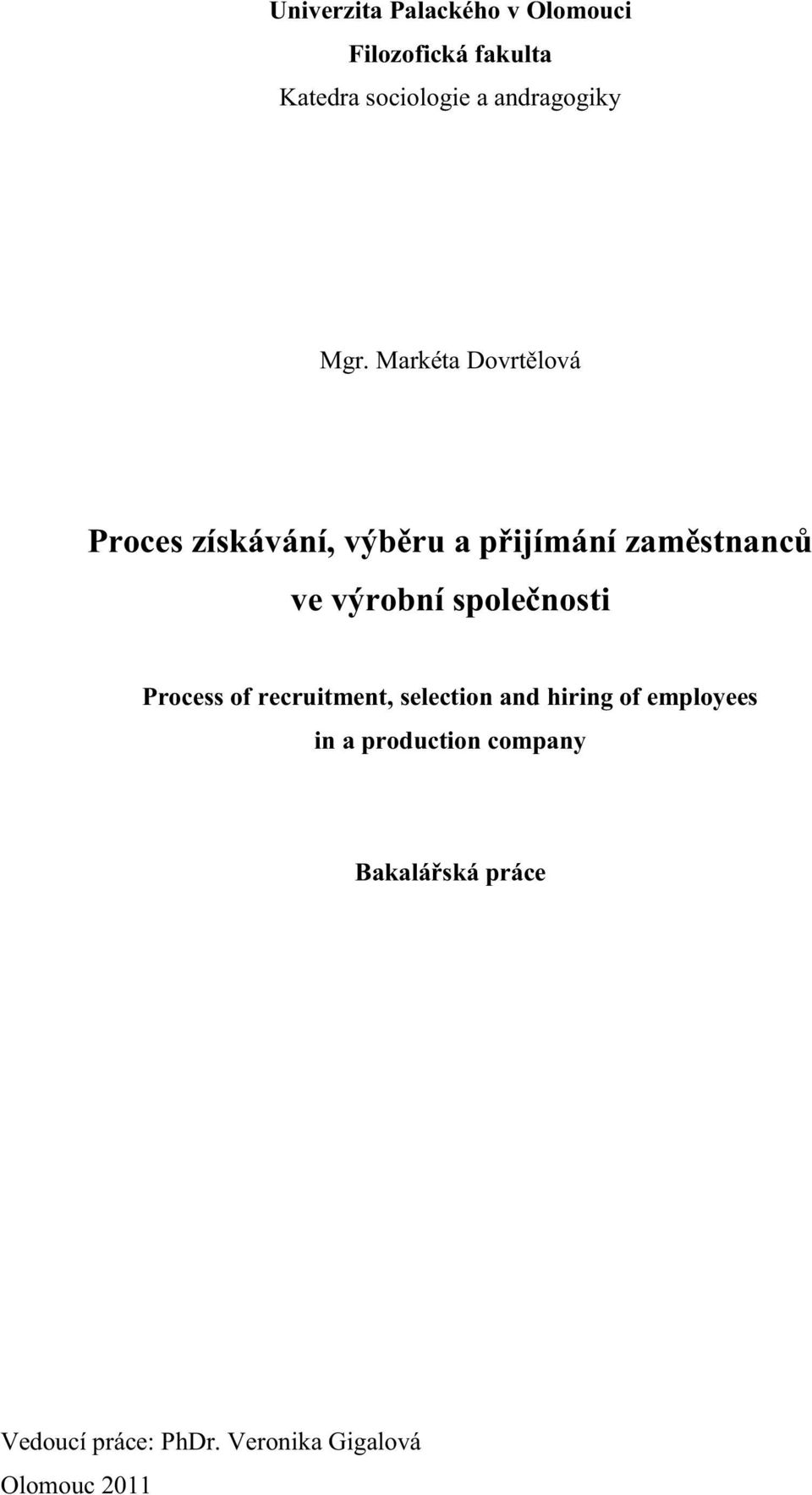Markéta Dovrtělová Proces získávání, výběru a přijímání zaměstnanců ve výrobní