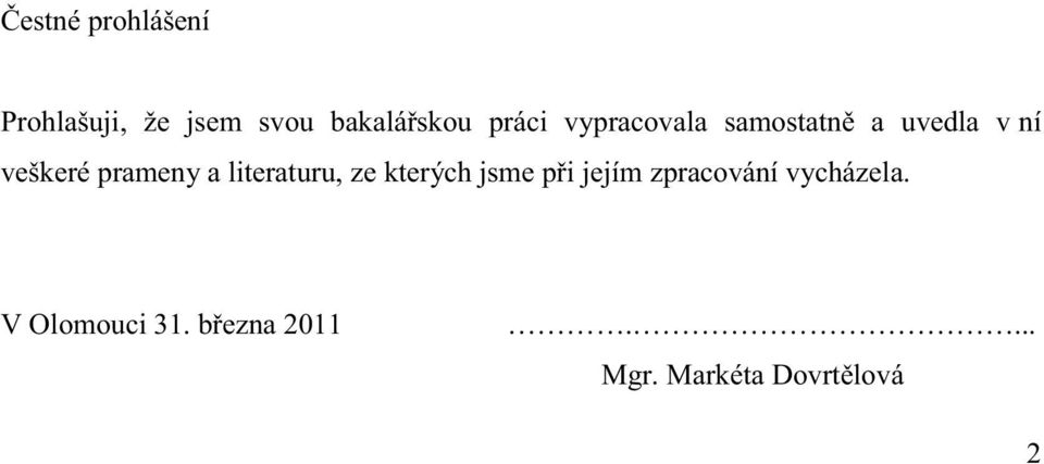 prameny a literaturu, ze kterých jsme při jejím