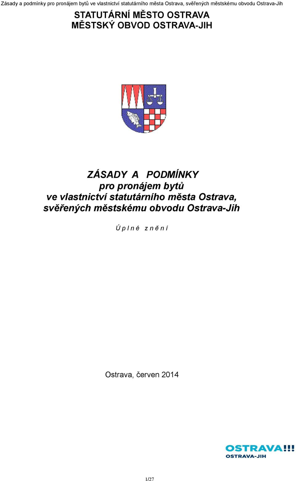 OSTRAVA-JIH ZÁSADY A PODMÍNKY pro pronájem bytů ve vlastnictví statutárního města