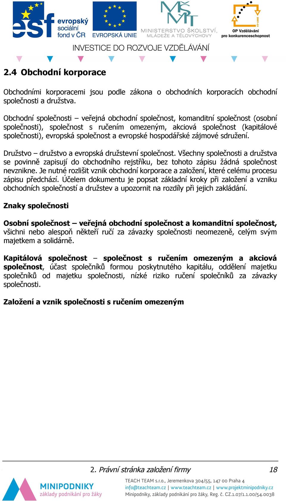 evropské hospodářské zájmové sdružení. Družstvo družstvo a evropská družstevní společnost.