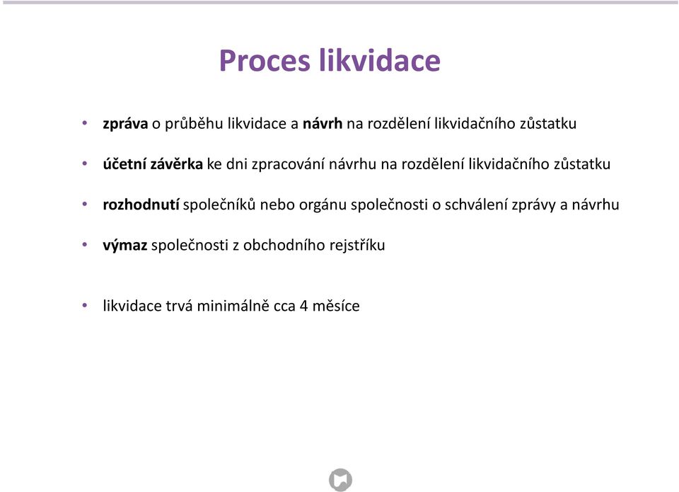 zůstatku rozhodnutí společníků nebo orgánu společnosti o schválení zprávy a