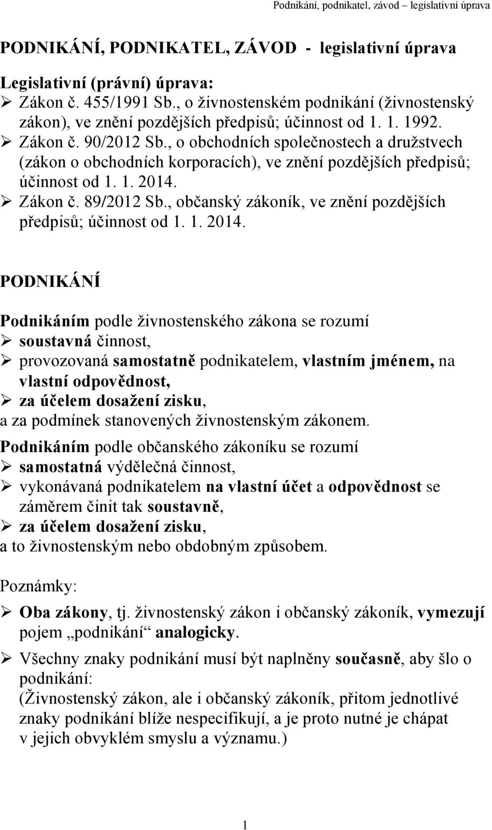 , občanský zákoník, ve znění pozdějších předpisů; účinnost od 1. 1. 2014.