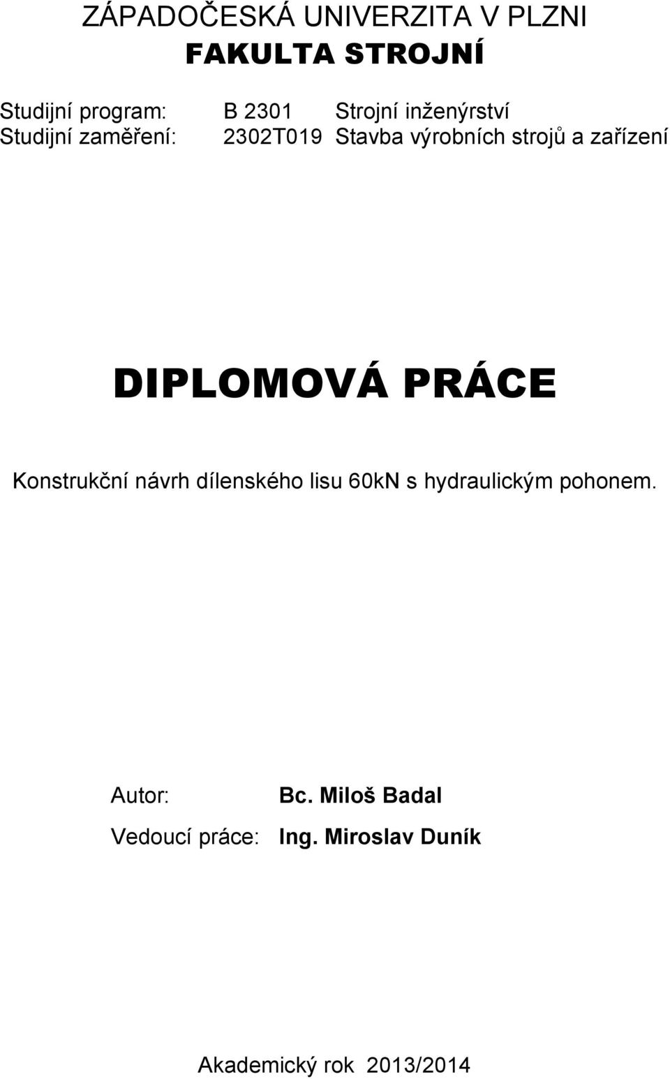 zařízení DIPLOMOVÁ PRÁCE Konstrukční návrh dílenského lisu 60kN s