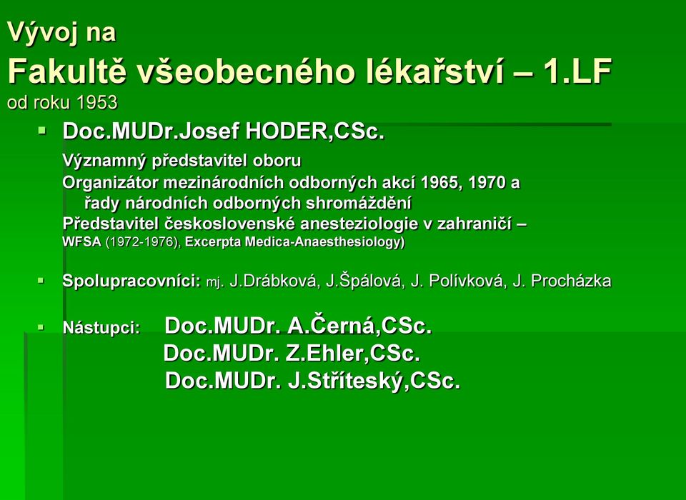 shromáždění Představitel československé anesteziologie v zahraničí WFSA (1972-1976), Excerpta