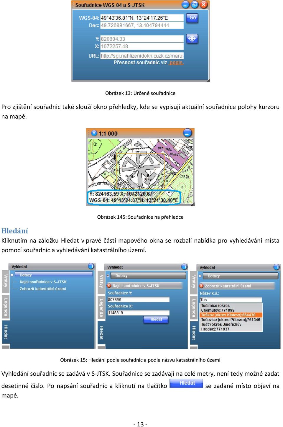 souřadnic a vyhledávání katastrálního území.