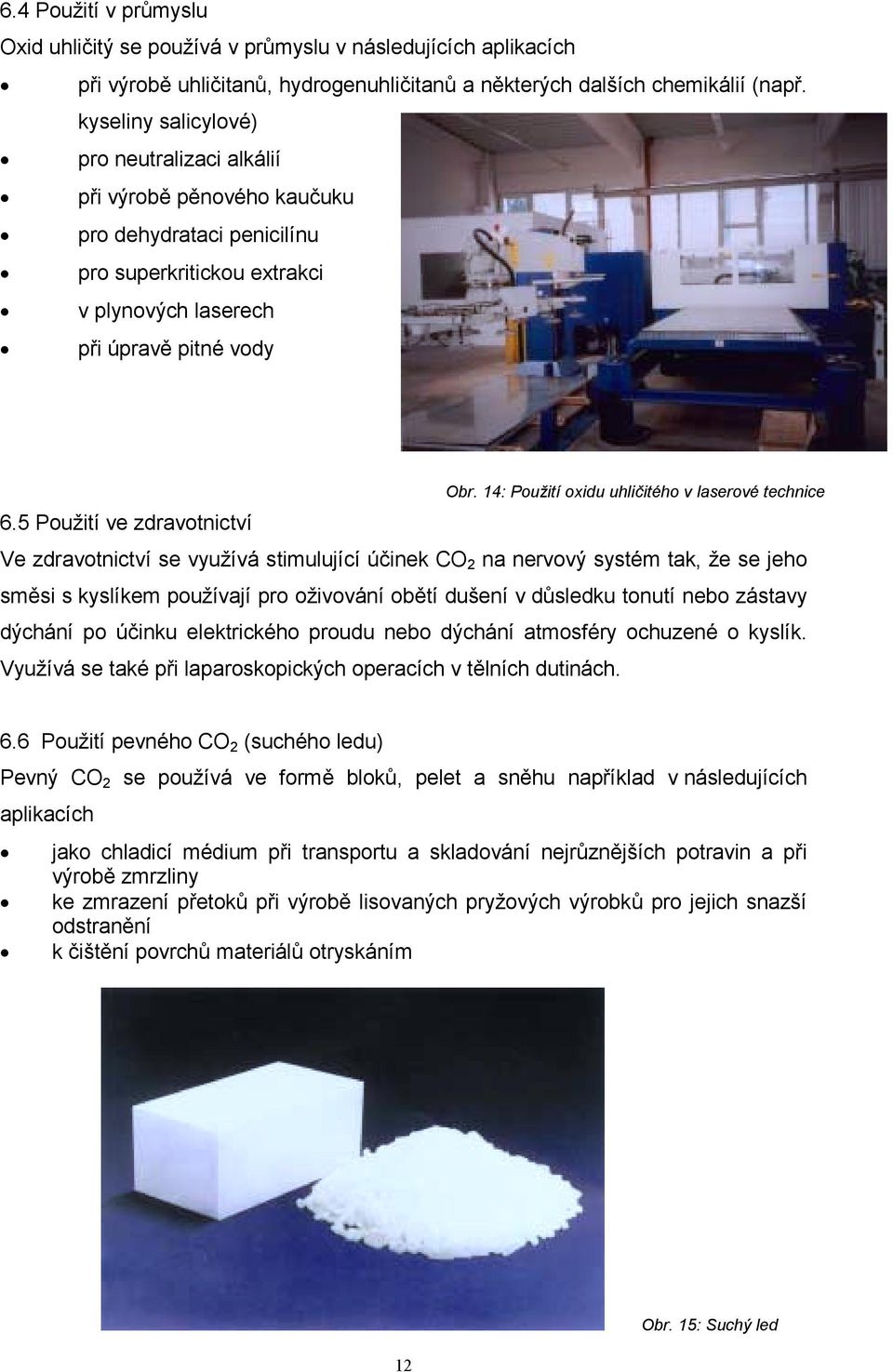 14: Použití oxidu uhličitého v laserové technice 6.