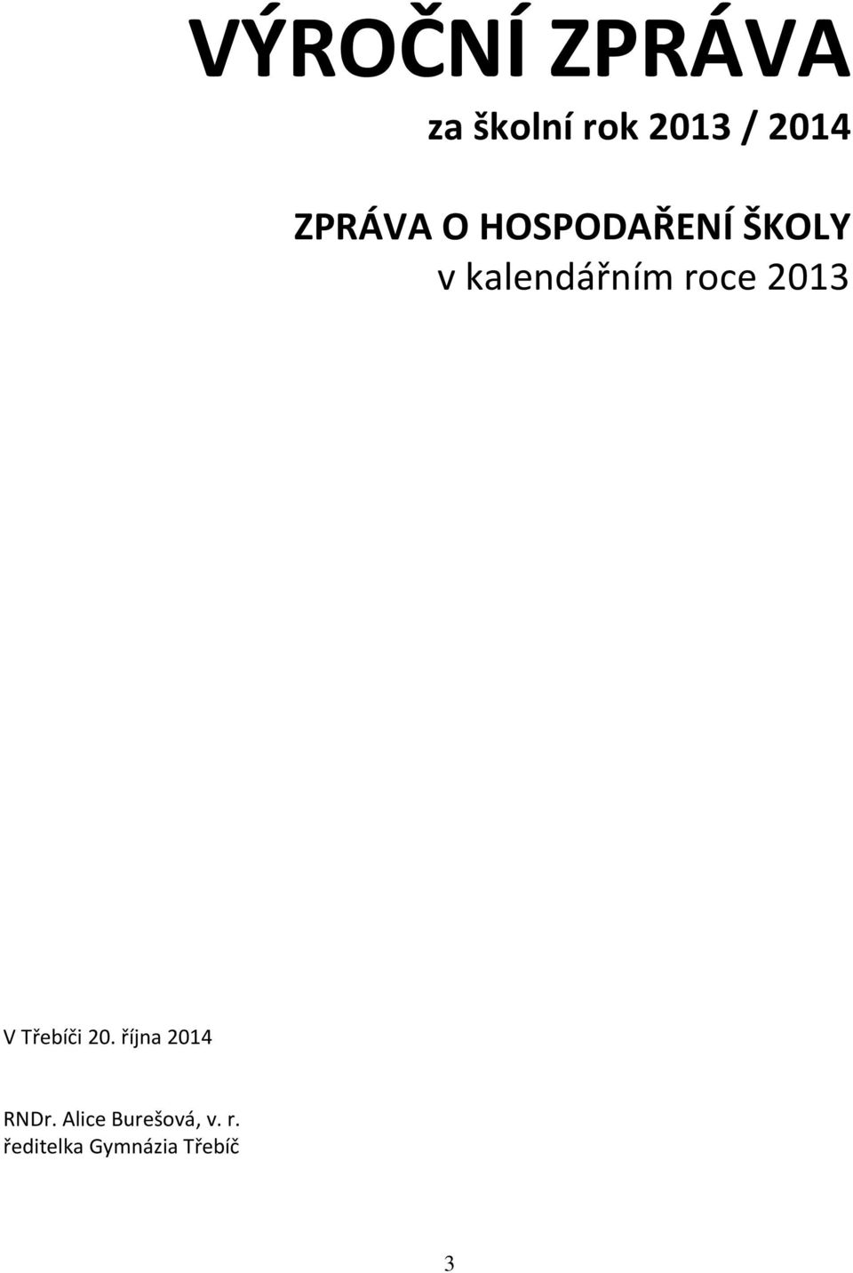 roce 2013 V Třebíči 20. října 2014 RNDr.