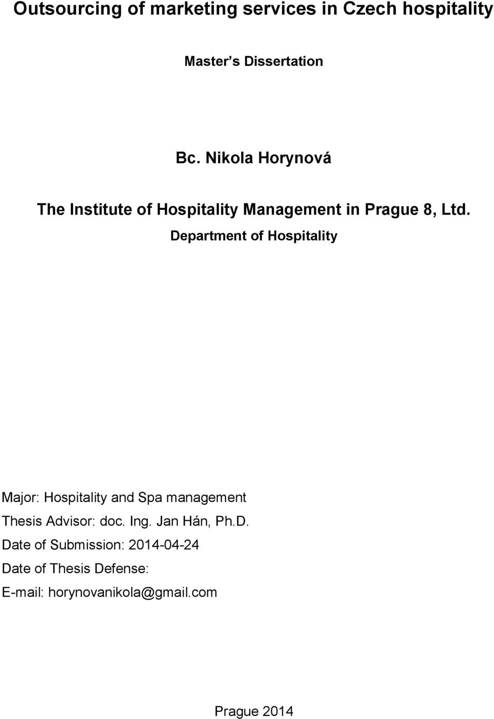 Department of Hospitality Major: Hospitality and Spa management Thesis Advisor: doc. Ing.