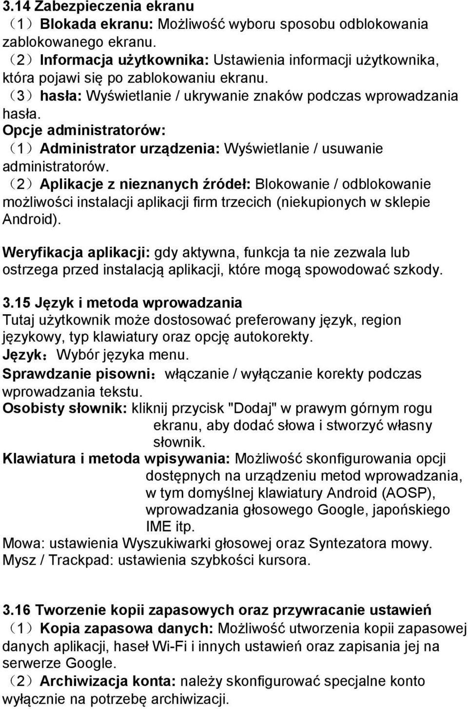 Opcje administratorów: (1)Administrator urządzenia: Wyświetlanie / usuwanie administratorów.