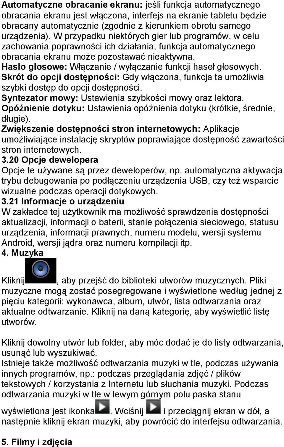 Hasło głosowe: Włączanie / wyłączanie funkcji haseł głosowych. Skrót do opcji dostępności: Gdy włączona, funkcja ta umożliwia szybki dostęp do opcji dostępności.