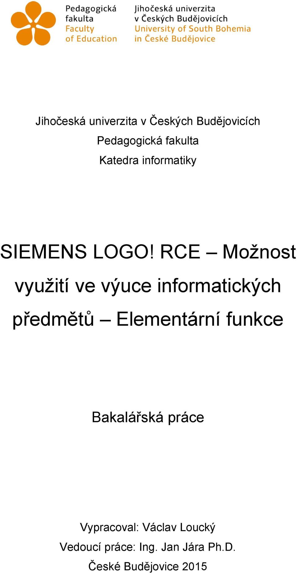 RCE Možnost využití ve výuce informatických předmětů Elementární