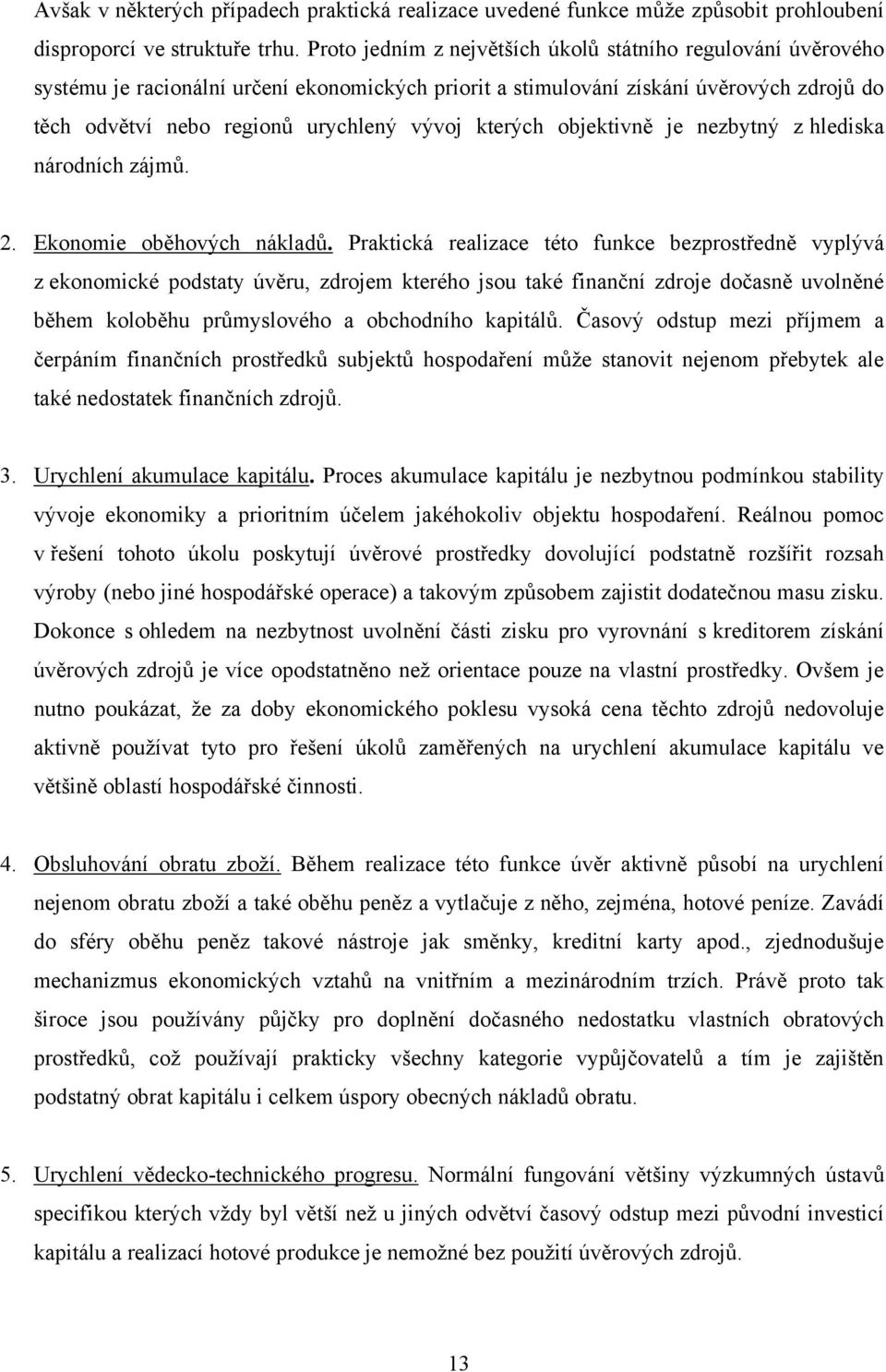 kterých objektivně je nezbytný z hlediska národních zájmů. 2. Ekonomie oběhových nákladů.